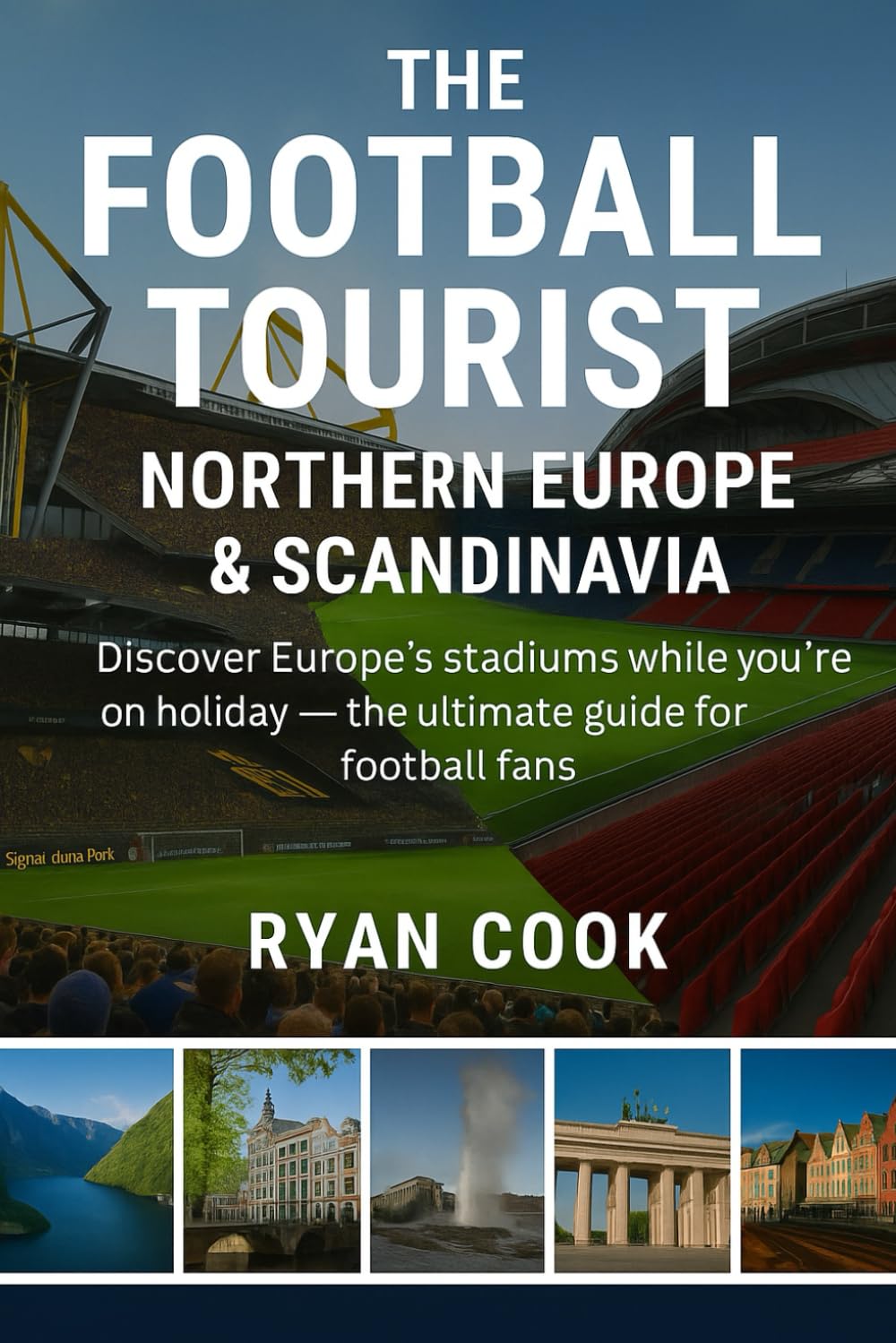 The Football Tourist: Northern Europe & Scandinavia Edition
