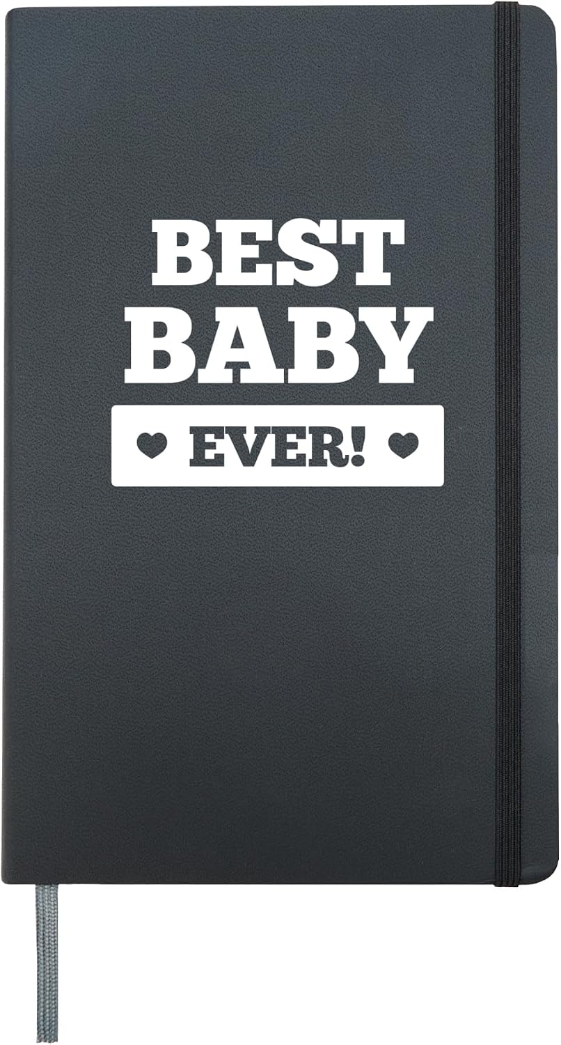 Best Baby Ever For the best baby in the world Hardcover Journal, Black