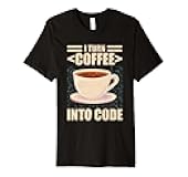 I Turn Coffee Into Code Funny Programmer Coding Humor Design Premium T-Shirt
