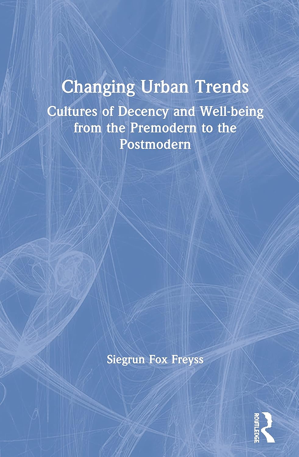 Changing Urban Trends      1st Edition
