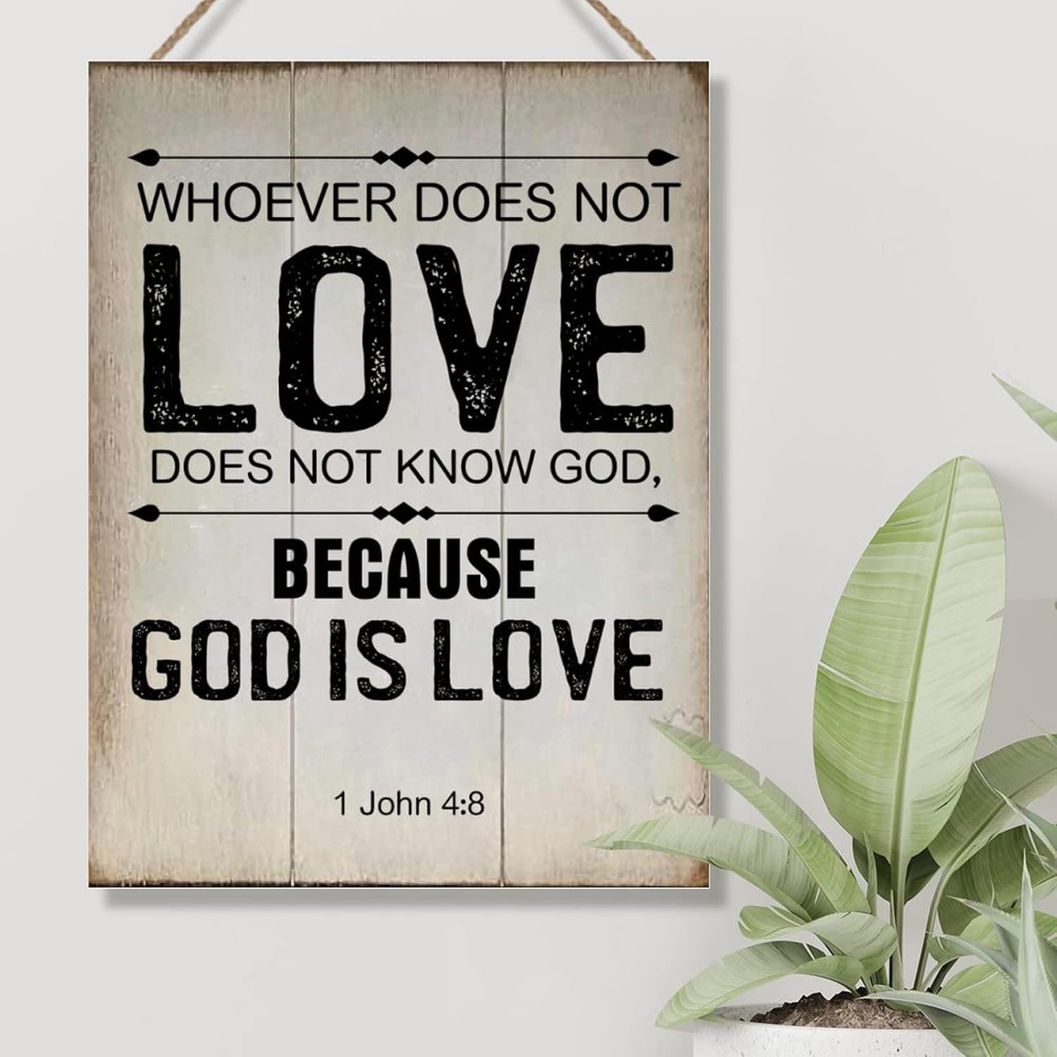 Vintage Wood Sign Whoever Does Not Love Does Not Know God Because God is Love Wood Plaque Art Sign Inspirational Quote Wood Wall Art Sign Farmhouse Wood Signs Wall Decor 18x24in
