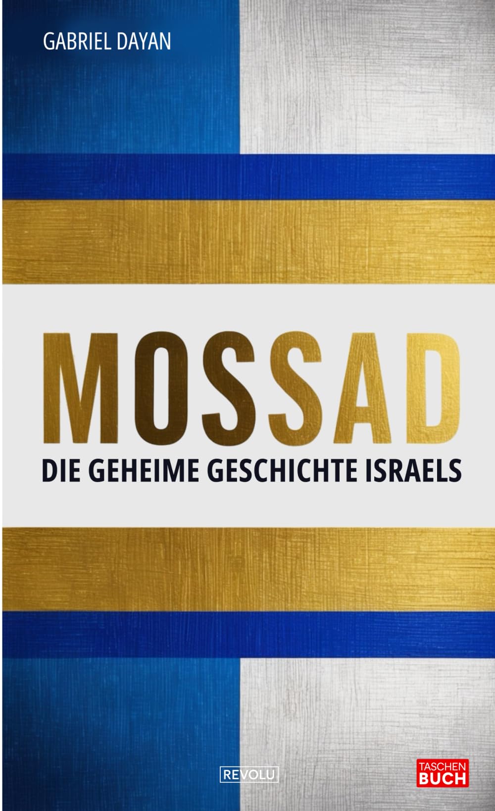 Mossad: Die geheime Geschichte Israels