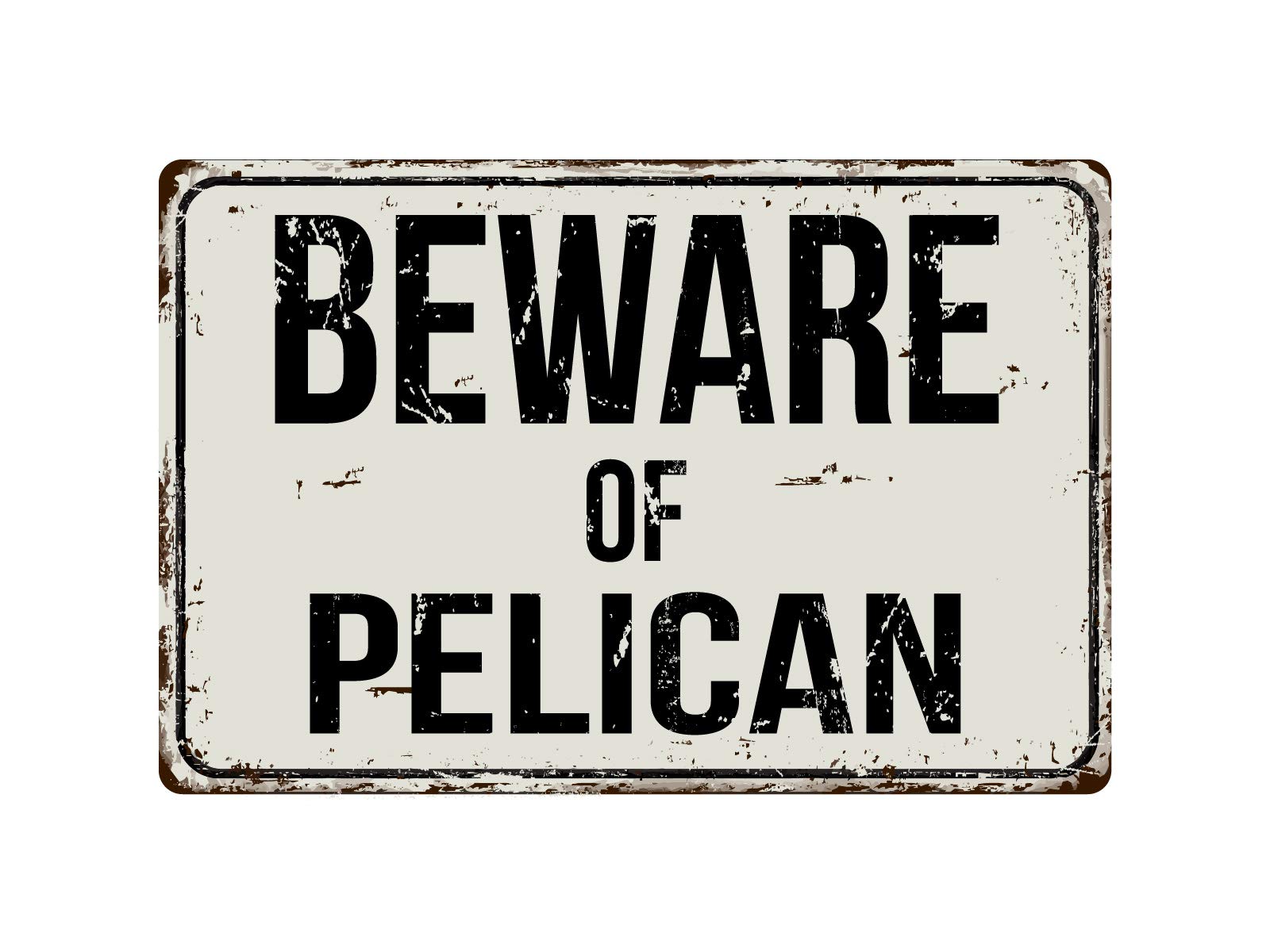 Deerts 436VS Beware of Pelican 8” x 12” Vintage Aluminum Retro Metal Sign-image-4