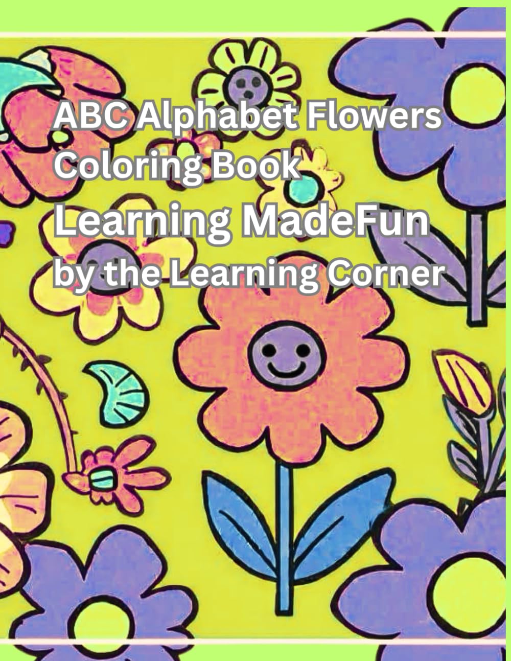 ABC Flowers Coloring Book: Learning Made Fun