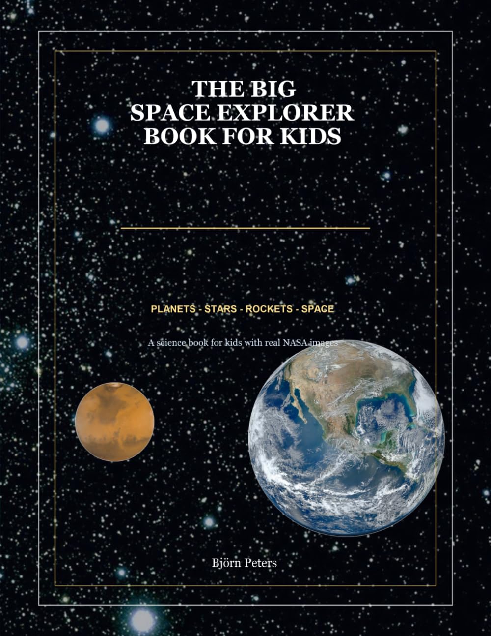 The Big Space Explorer Book for Kids: Planets, Stars, Rockets, and Amazing Facts About the Universe