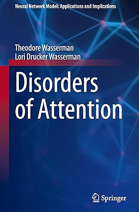 Disorders of Attention (Neural Network Model: Applications and Implications)