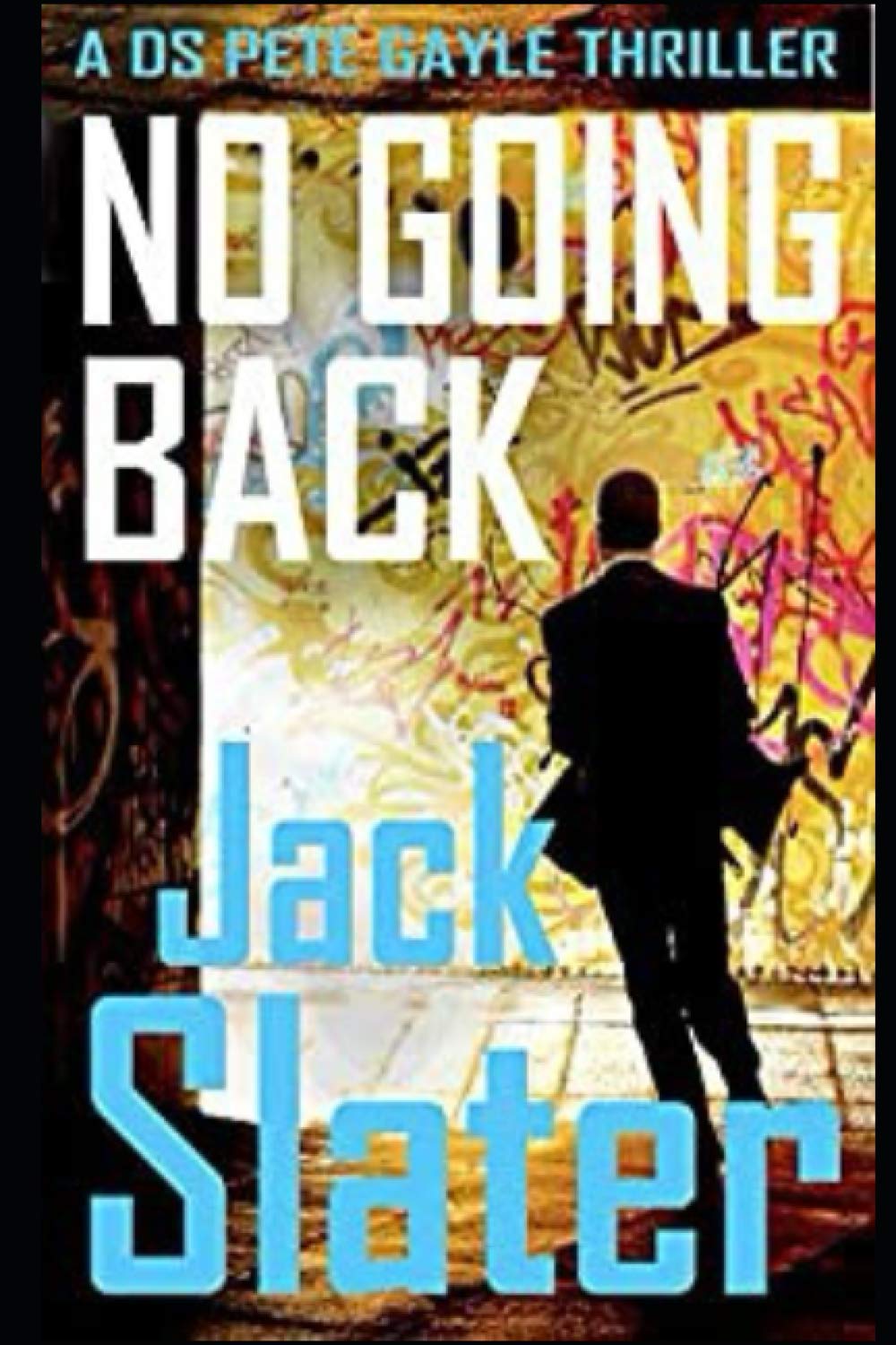 No Going Back: DS Pete Gayle thriller series, Book 4