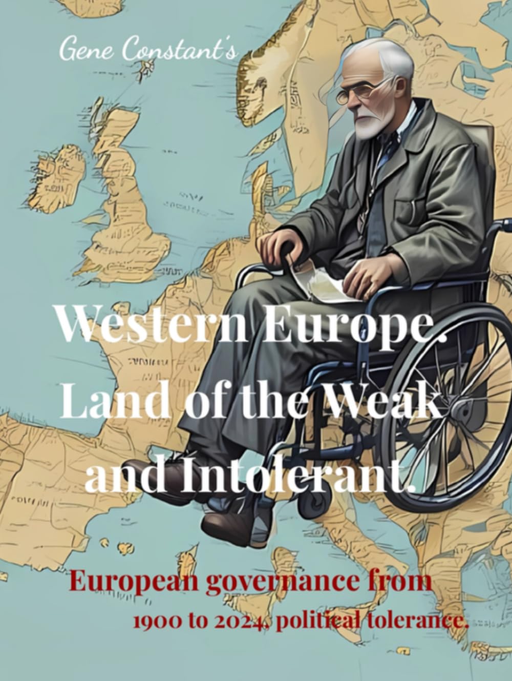 Western Europe. Land of the Weak and Intolerant.: European governance from 1900 to 2024, political tolerance. (Freedom)