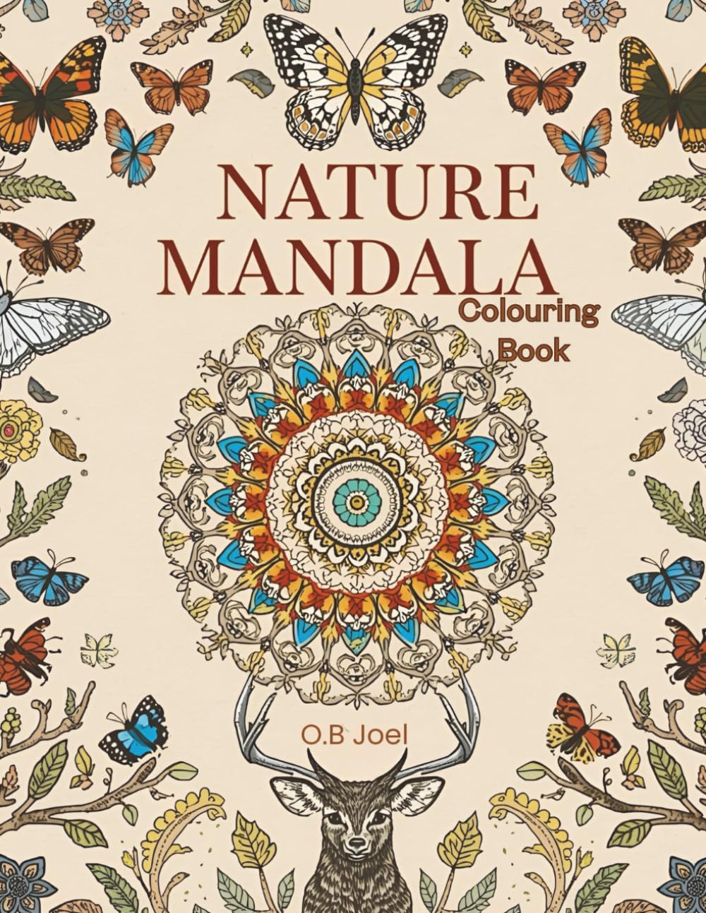 Nature Mandala Colouring Book: Relaxing Floral, Animal, and Ocean Mandalas for Stress Relief and Mindful Colouring