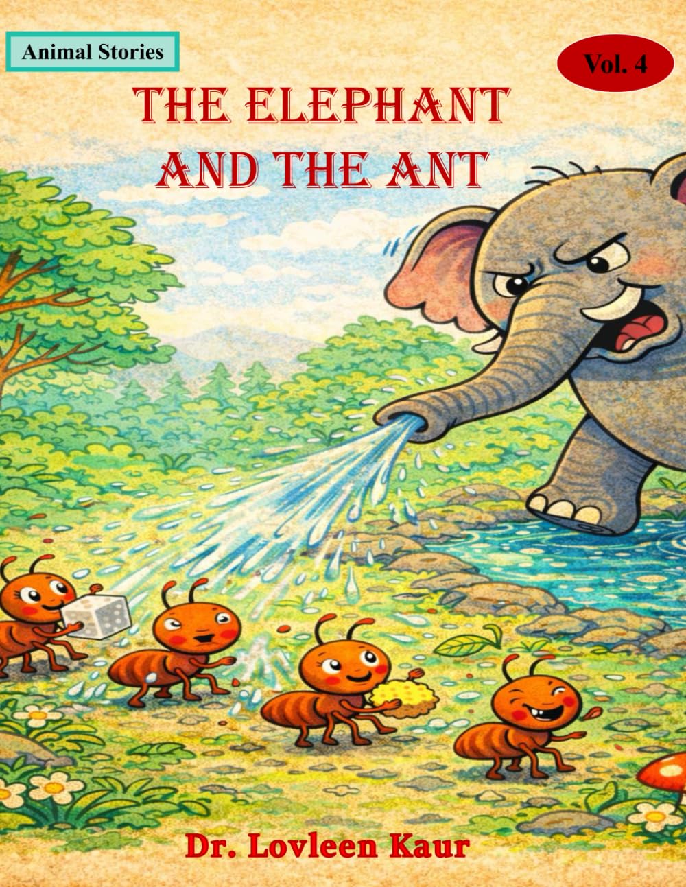 The Elephant And The Ant: 3 (Animal Moral Stories for Kids Vol. 4)