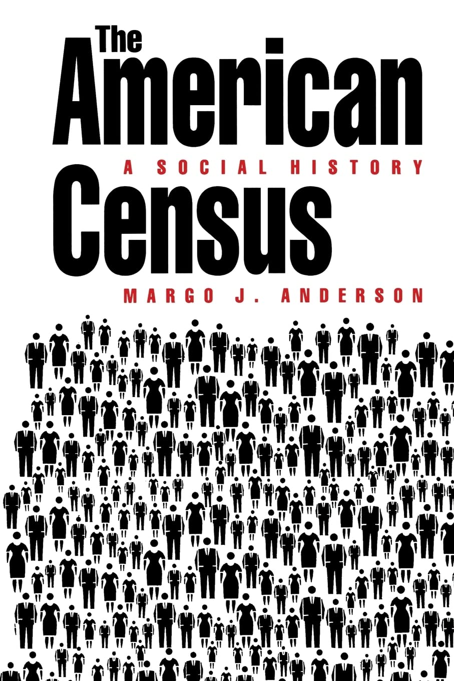 The American Census: A Social History: Anderson, Margo J ...