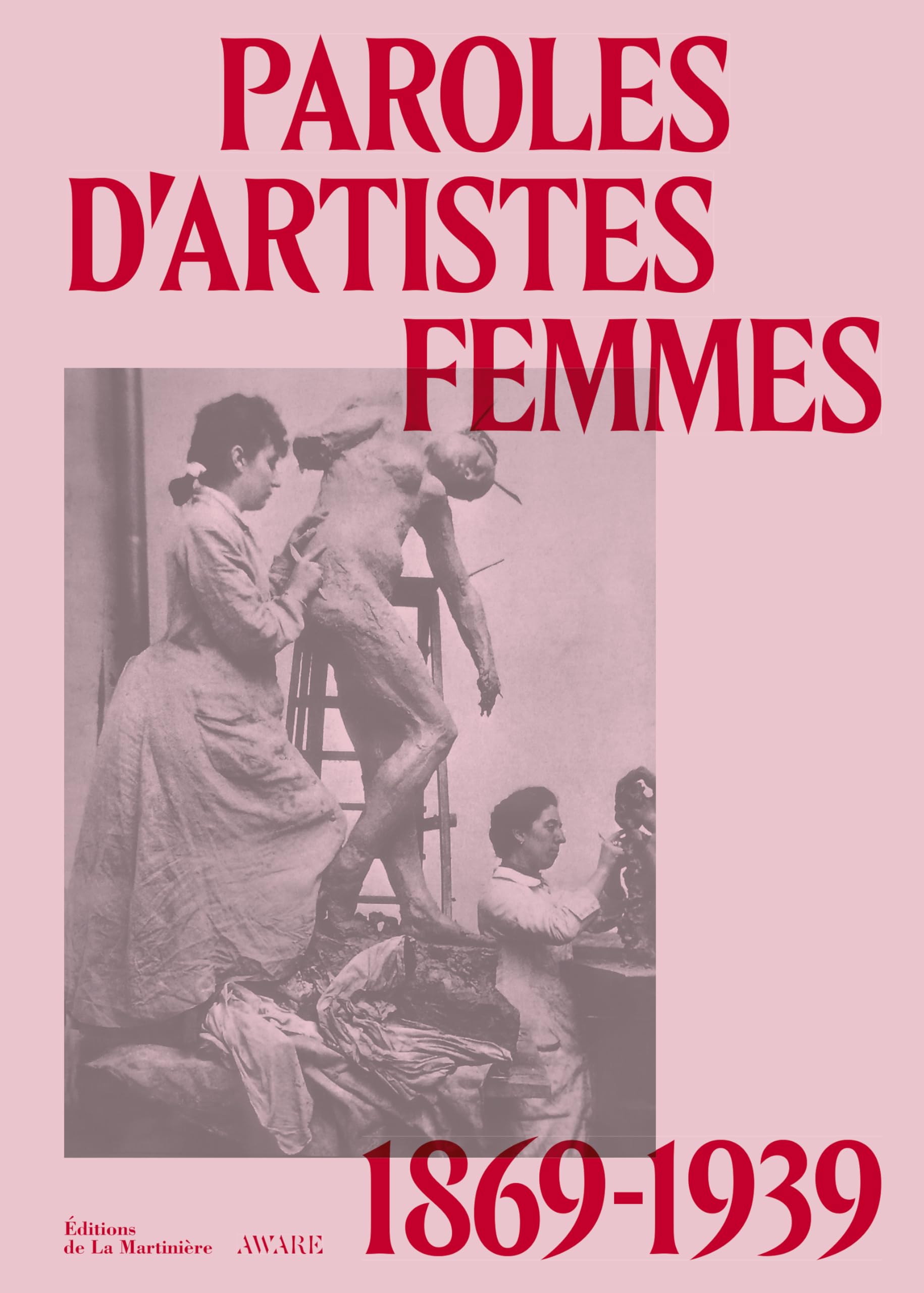 Paroles d'artistes femmes: 1869-1939