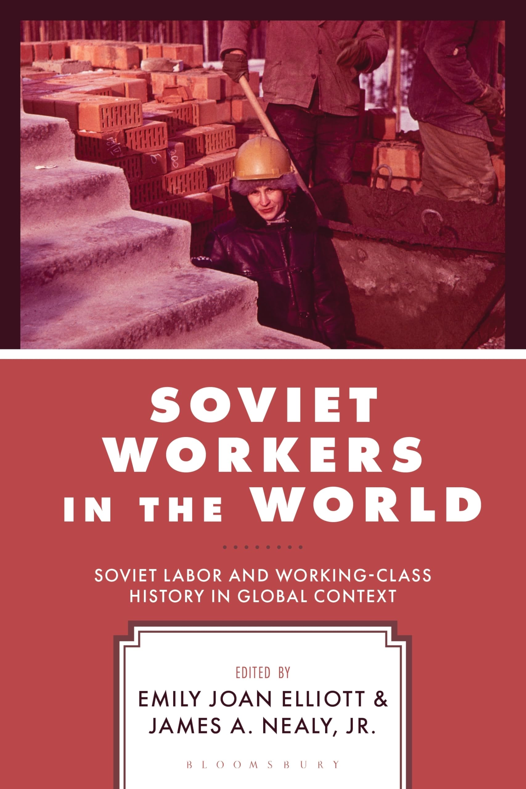 Soviet Workers in the World: Soviet Labor and Working-Class History in Global Context