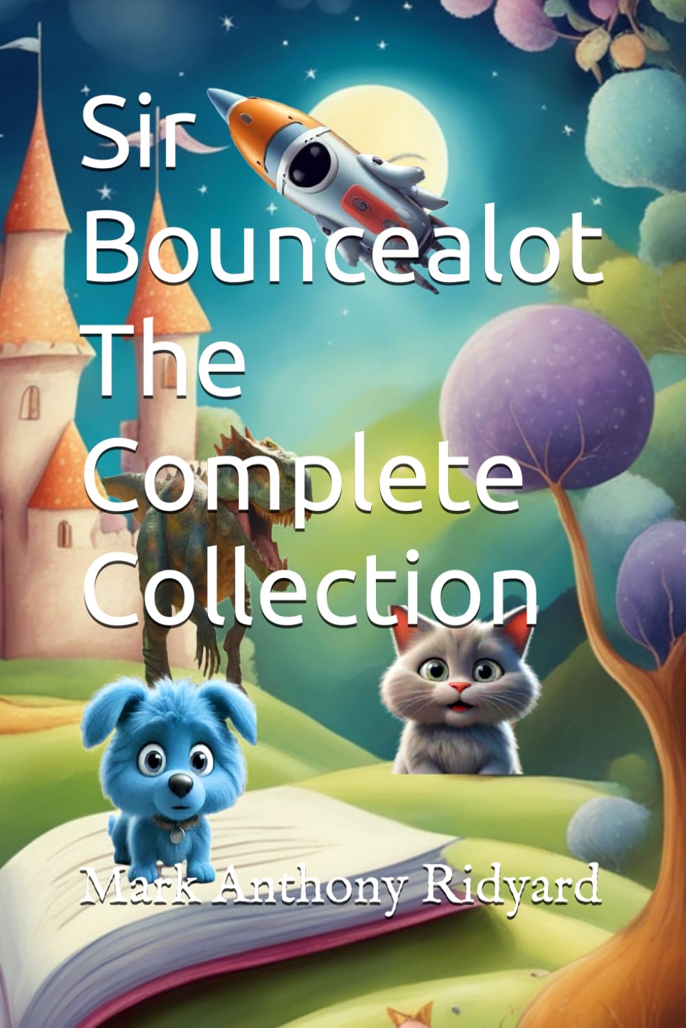 Sir Bouncealot The Complete Collection (Sir Bouncealot Adventure Series)