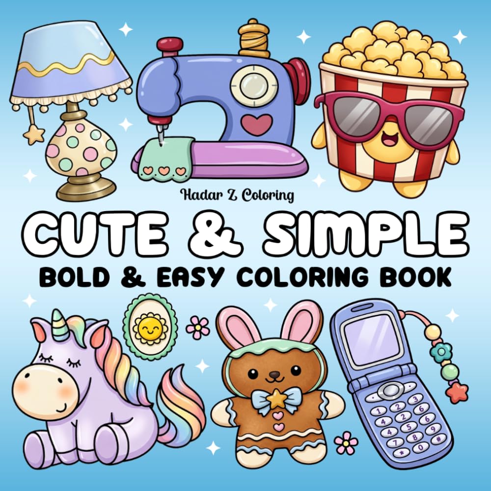 Cute & Simple Coloring Book: Bold and Easy Coloring Pages Featuring Adorable Designs for Adults, Teens, and Kids