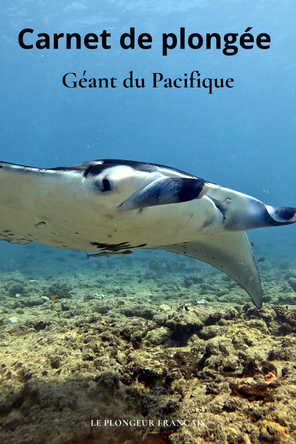Carnet de Plongée Géant du Pacifique – 100 Plongées – Signes, Nitrox, Faune Marine – Pour Débutants & Confirmés – Outil Pédagogique & Loisir