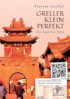 Greller Klein Perfekt. Ein Tutor in China (German Edition)