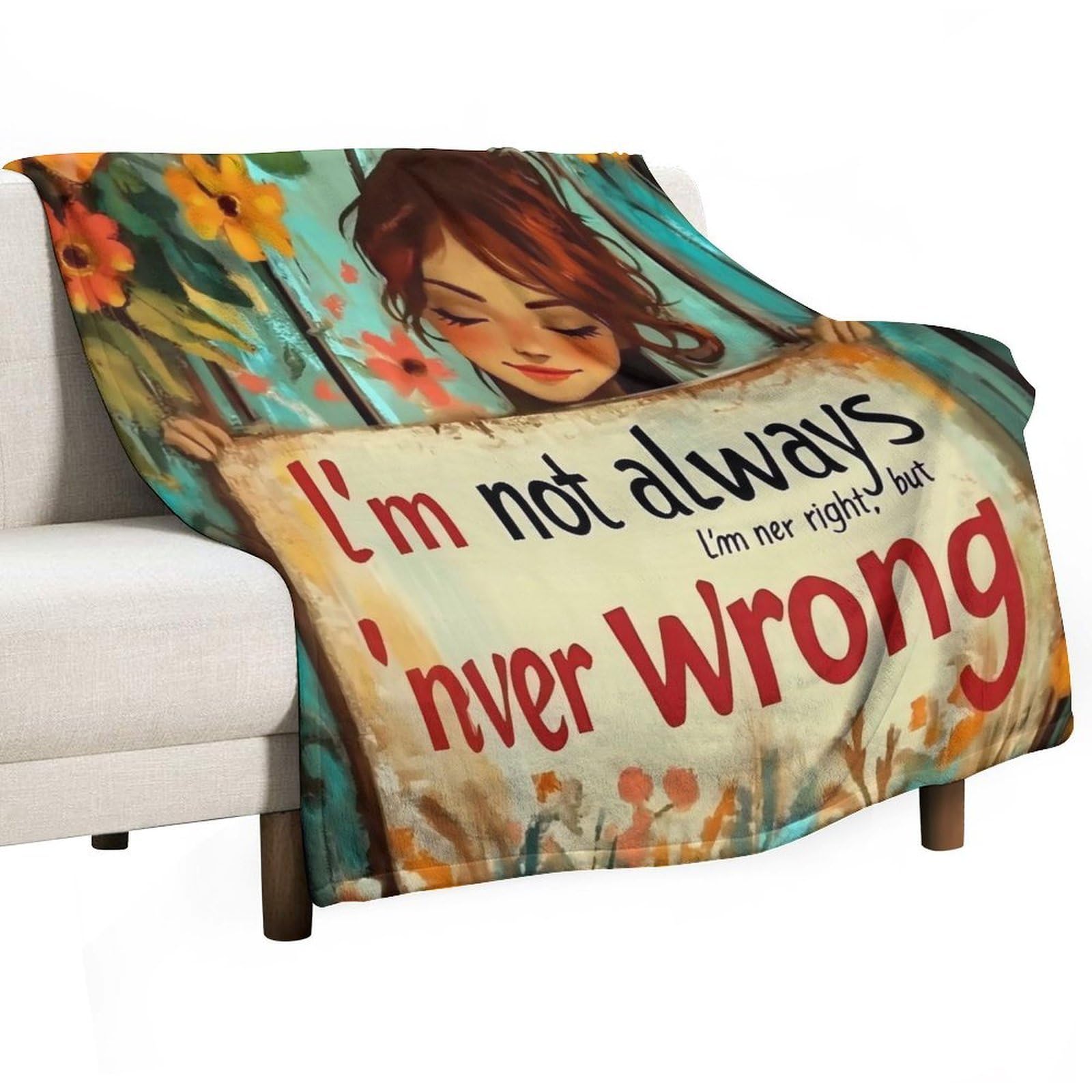 YHGSREUOH Floral Happy Place L'm Not Always Right, But L'm Never Wrong (1) Flannel Blankets Fleece Soft Throw Lightweight Plush Gifts for Couch, Bed, Cozy Sofa Plush, Chair, Lovers 130x150cm(50x60in)