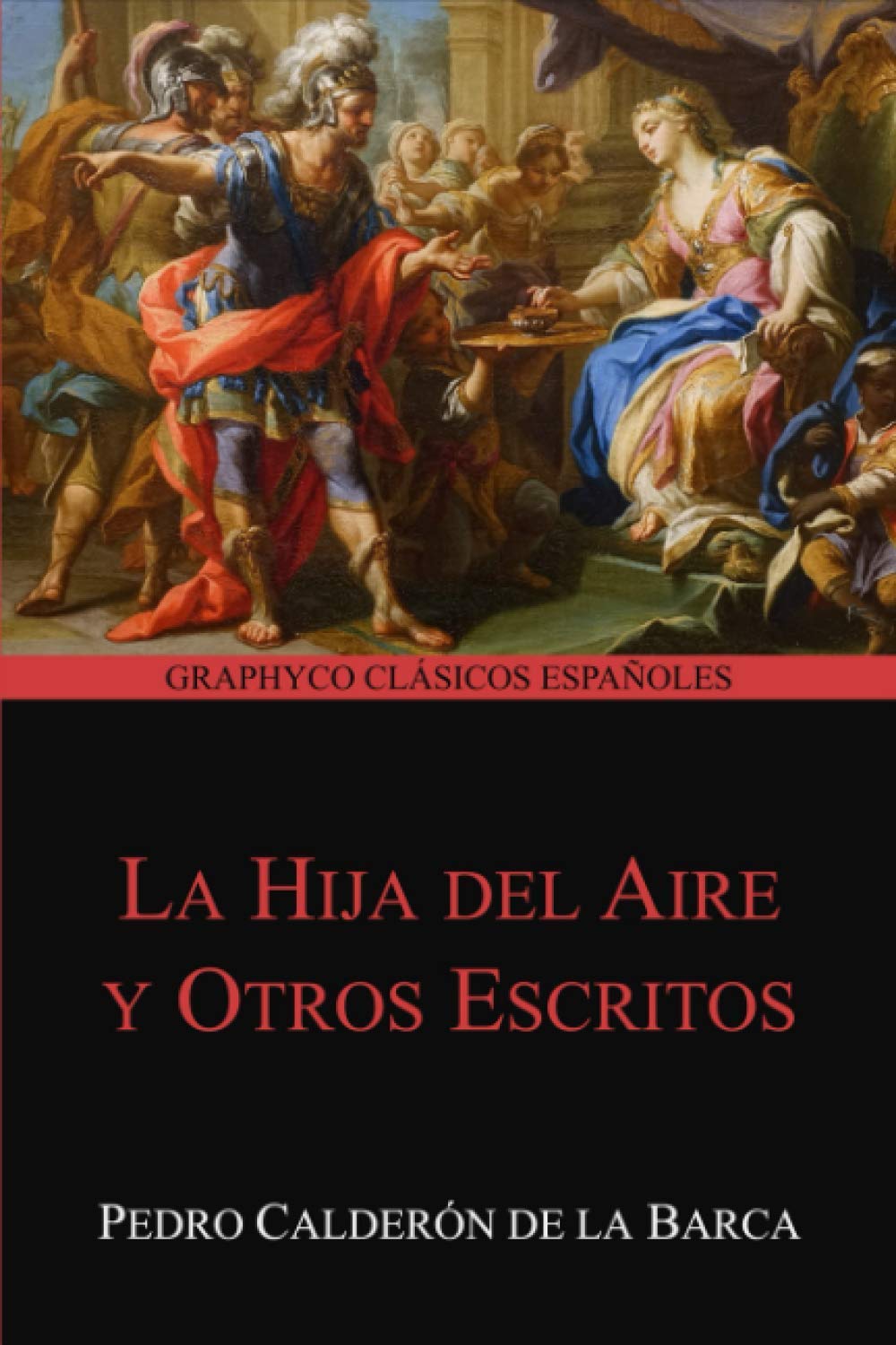 La hija del aire y Otros Escritos (Graphyco Clásicos Españoles)