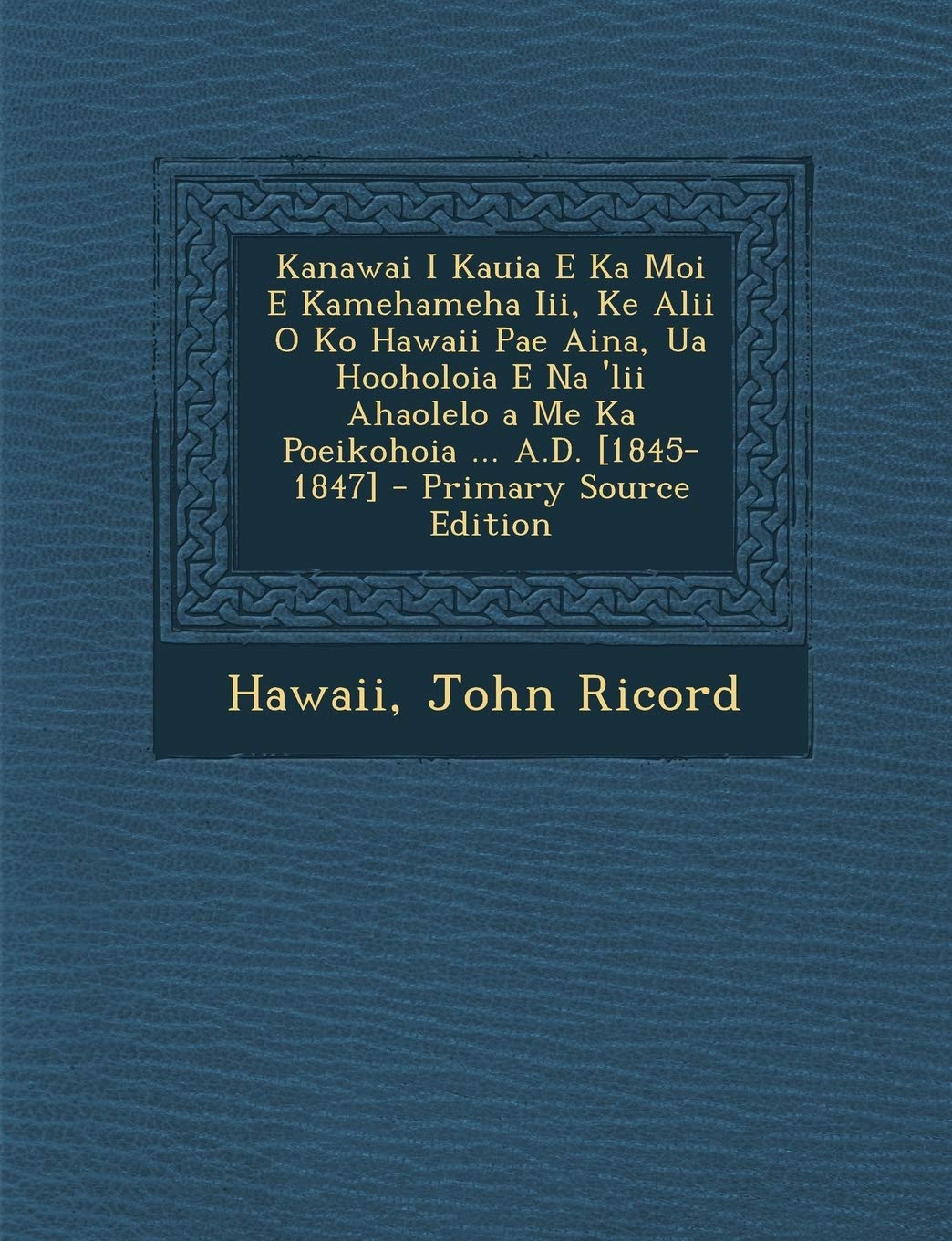 Kanawai I Kauia E Ka Moi E Kamehameha III, Ke Alii