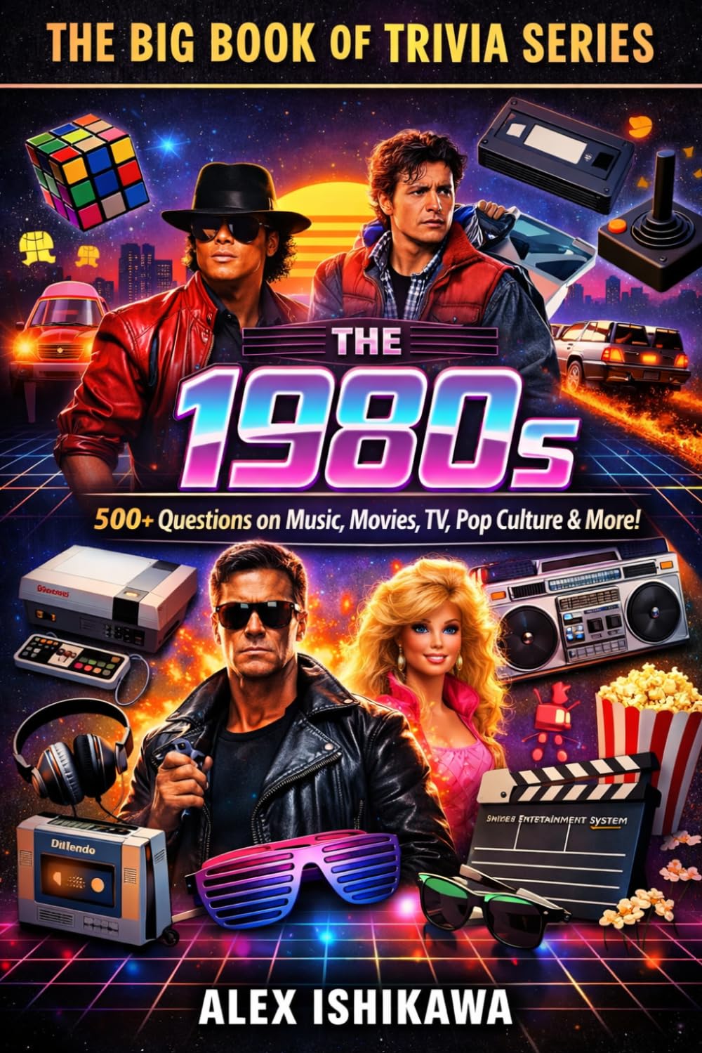 The Big Book of Trivia Series: The 1980s: 500+ Questions on Music, Movies, TV, Pop Culture, Sports, and More – Nostalgia Quiz Book for Adults, Teens, and Trivia Lovers