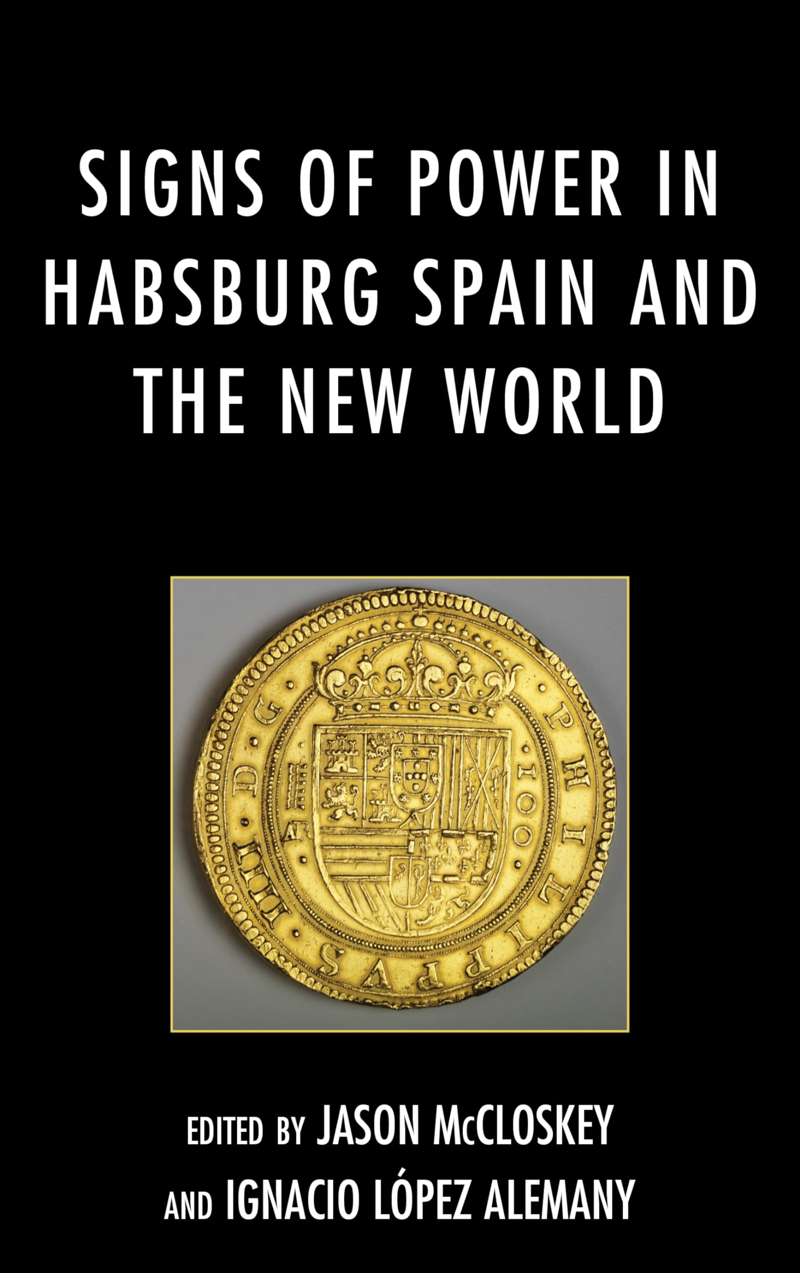 Habsburg Spain and the New World : analyse historique des symboles de pouvoir