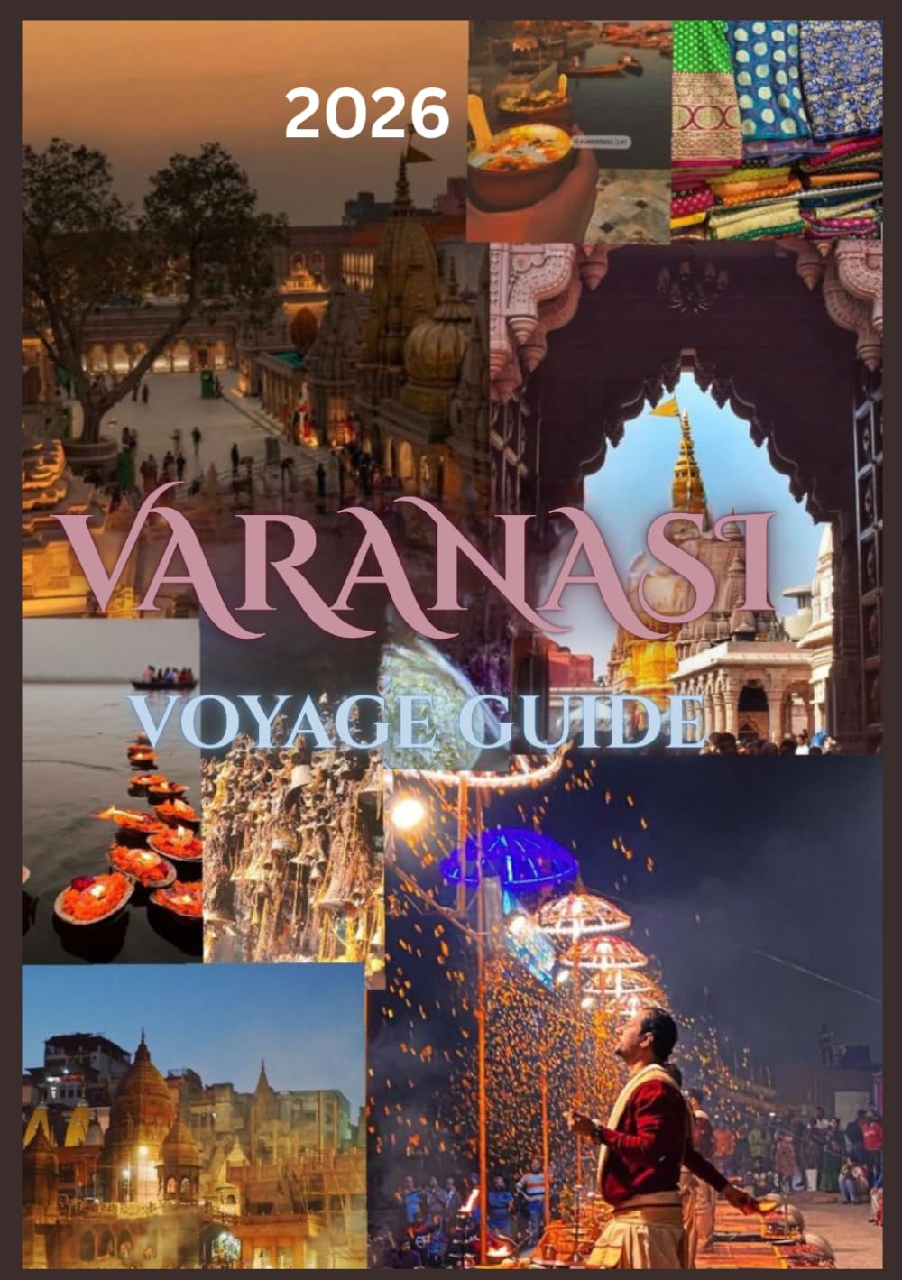 VARANASI VOYAGE GUIDE 2026