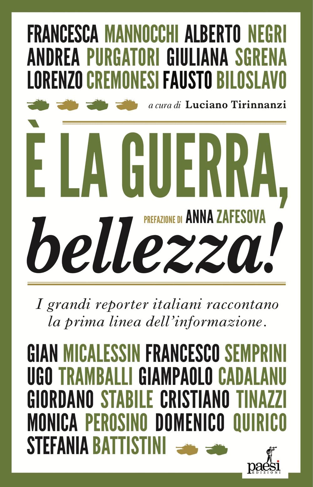 È La Guerra, Bellezza! I Grandi Reporter Italiani Raccontano La Prima Linea Dell'informazione - 4