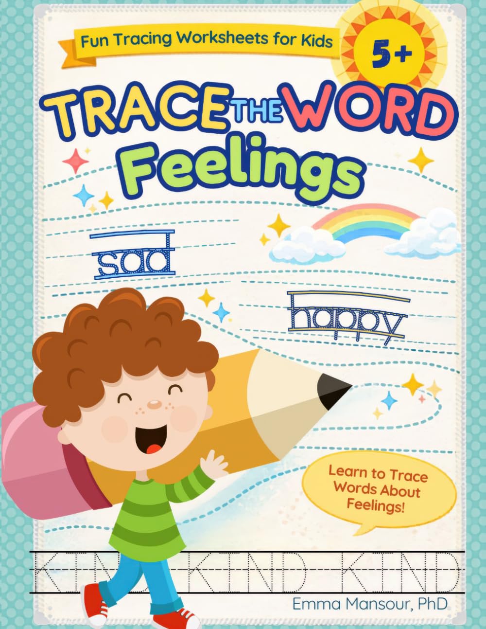 Trace the Word: Feelings: A Handwriting and Tracing Workbook for Kids Ages 5–7 to Practice Emotion Words, Sight Words, and Early Writing Skills