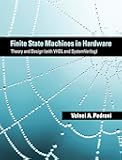 Finite State Machines in Hardware: Theory and Design (with VHDL and SystemVerilog)