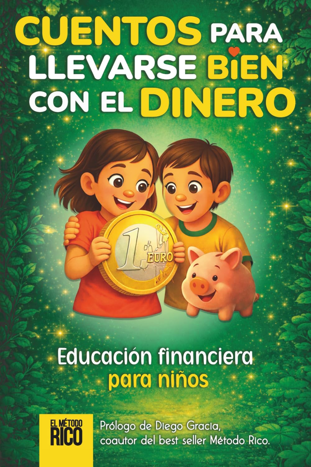 Educación Financiera Para Niños: Cuentos para llevarse bien con el dinero