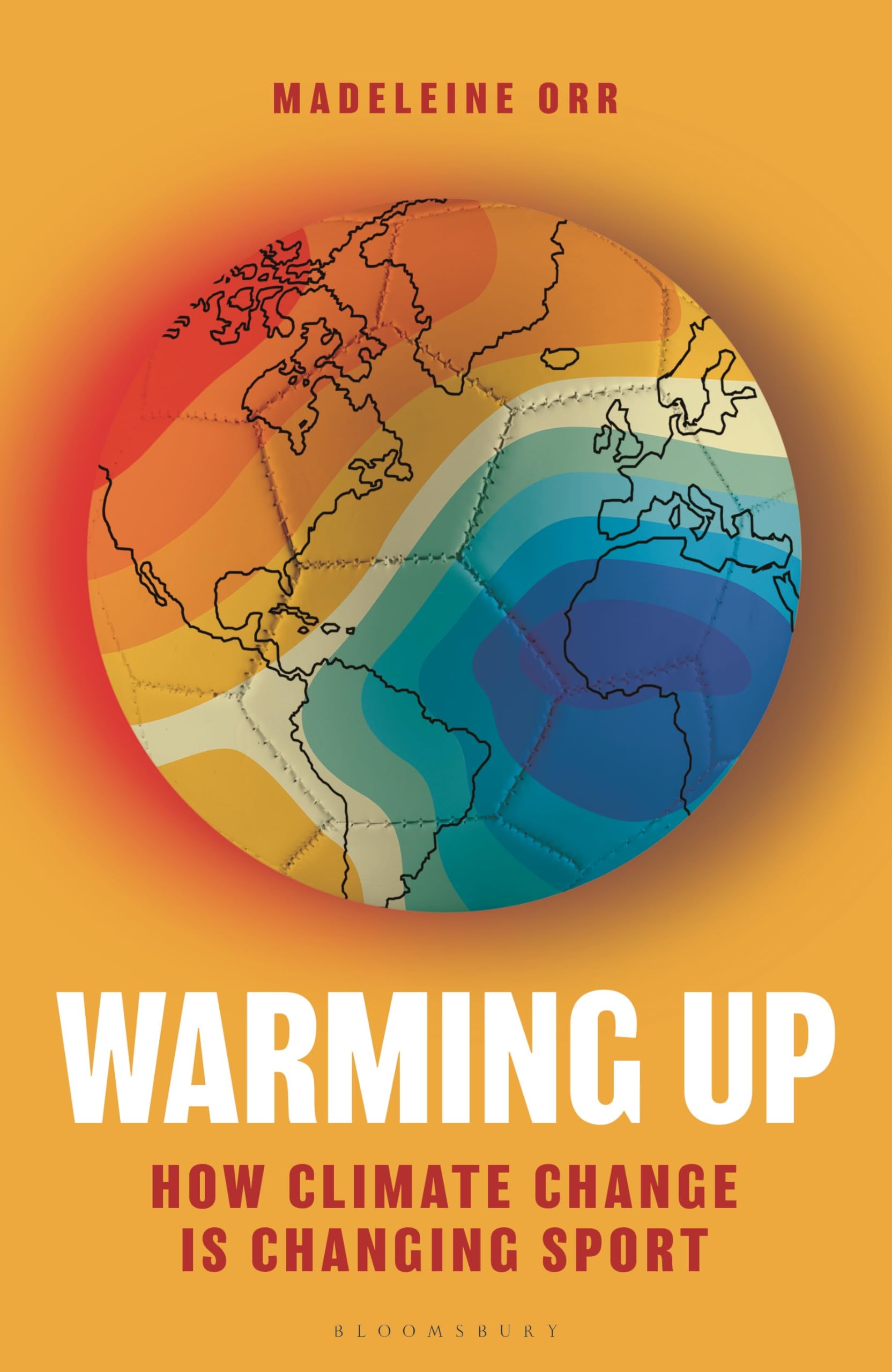 Warming Up: How Climate Change is Changing Sport – A... - Orr, Madeleine