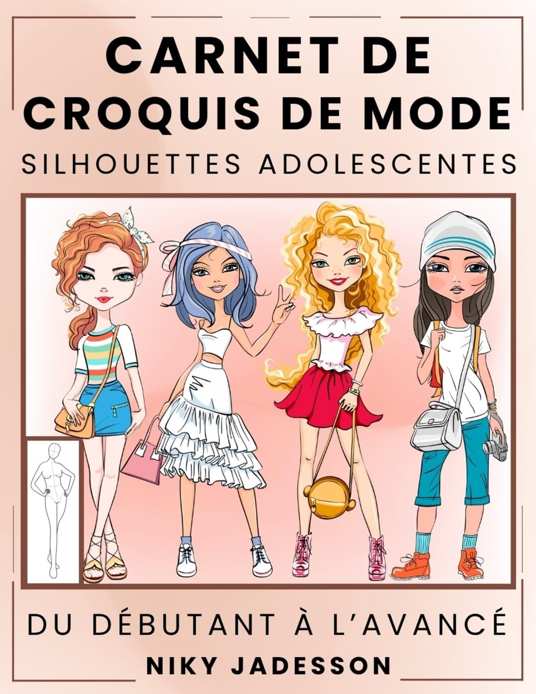 Carnet de Croquis de Mode Silhouettes Adolescentes: Du débutant à l'avancé - Carnet de croquis guidé pour les jeunes amateurs de mode. Comprend des ... pour les notes et l'inspiration.