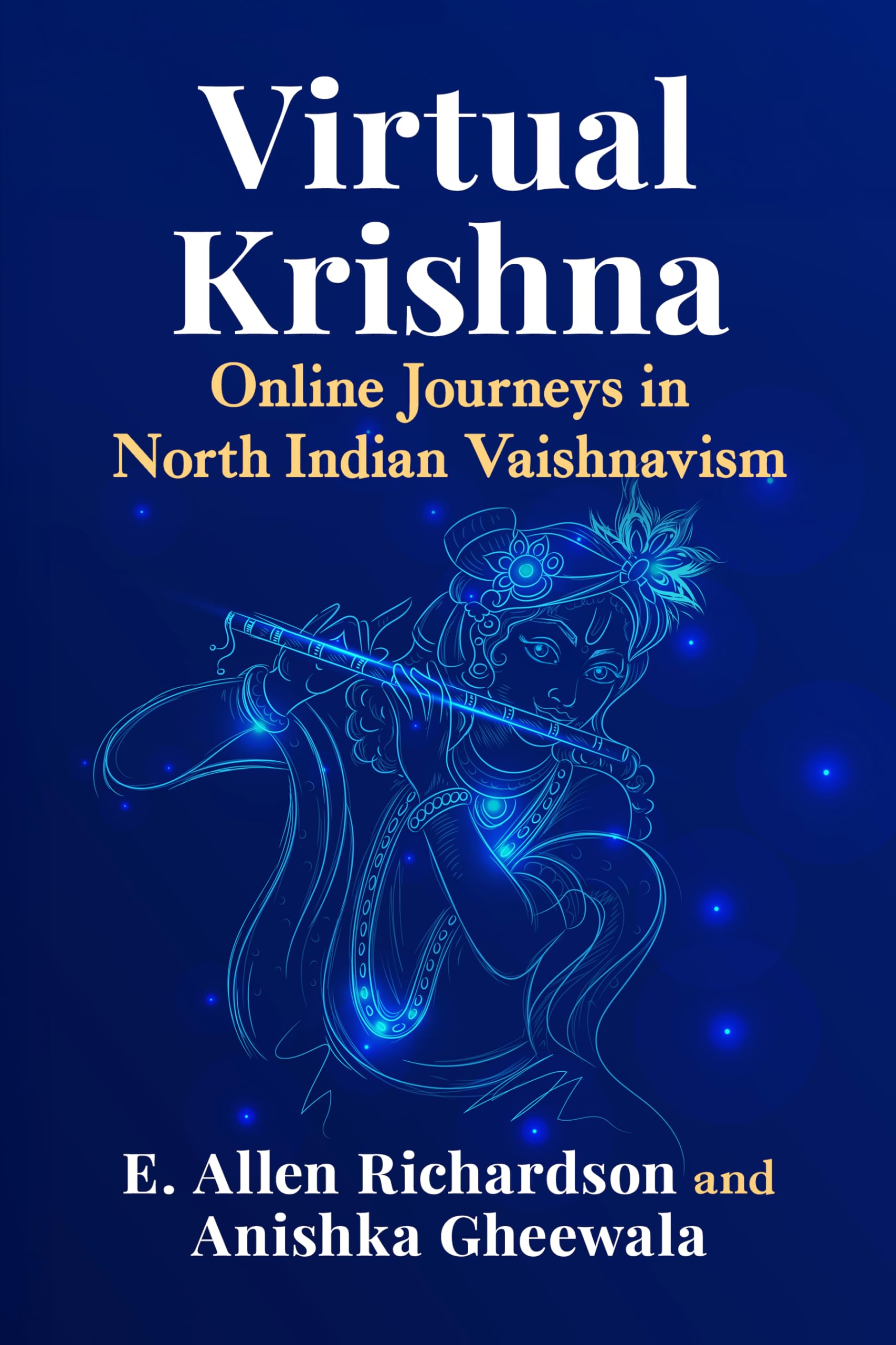 Virtual Krishna: Online Journeys in North Indian Vaishnavism