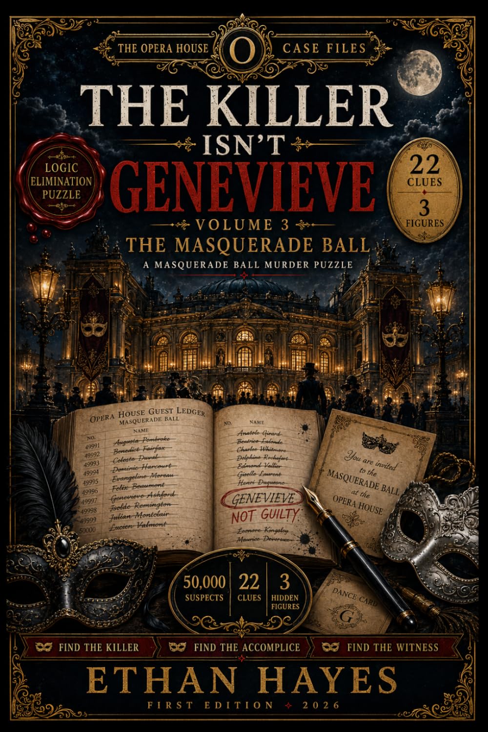 THE KILLER ISN'T GENEVIEVE: A Masquerade Ball Mystery 50,000 Suspects 22 Clues Killer, Accomplice & Witness (THE MURDER FILES)