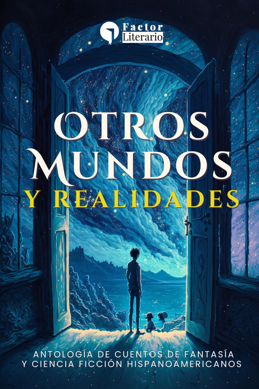 Otros mundos y realidades: Antología de cuentos de fantasía y ciencia ficción hispanoamericanos