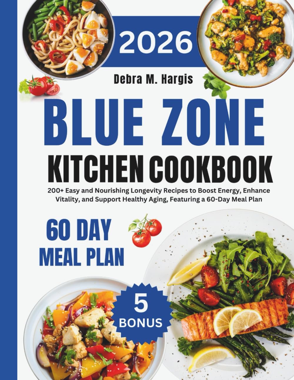 Blue Zone kitchen Cookbook 2026: 200+ Easy and Nourishing Longevity Recipes to Boost Energy, Enhance Vitality, and Support Healthy Aging, Featuring a ... Tasty Diet and Nutrition Cookbook Series)