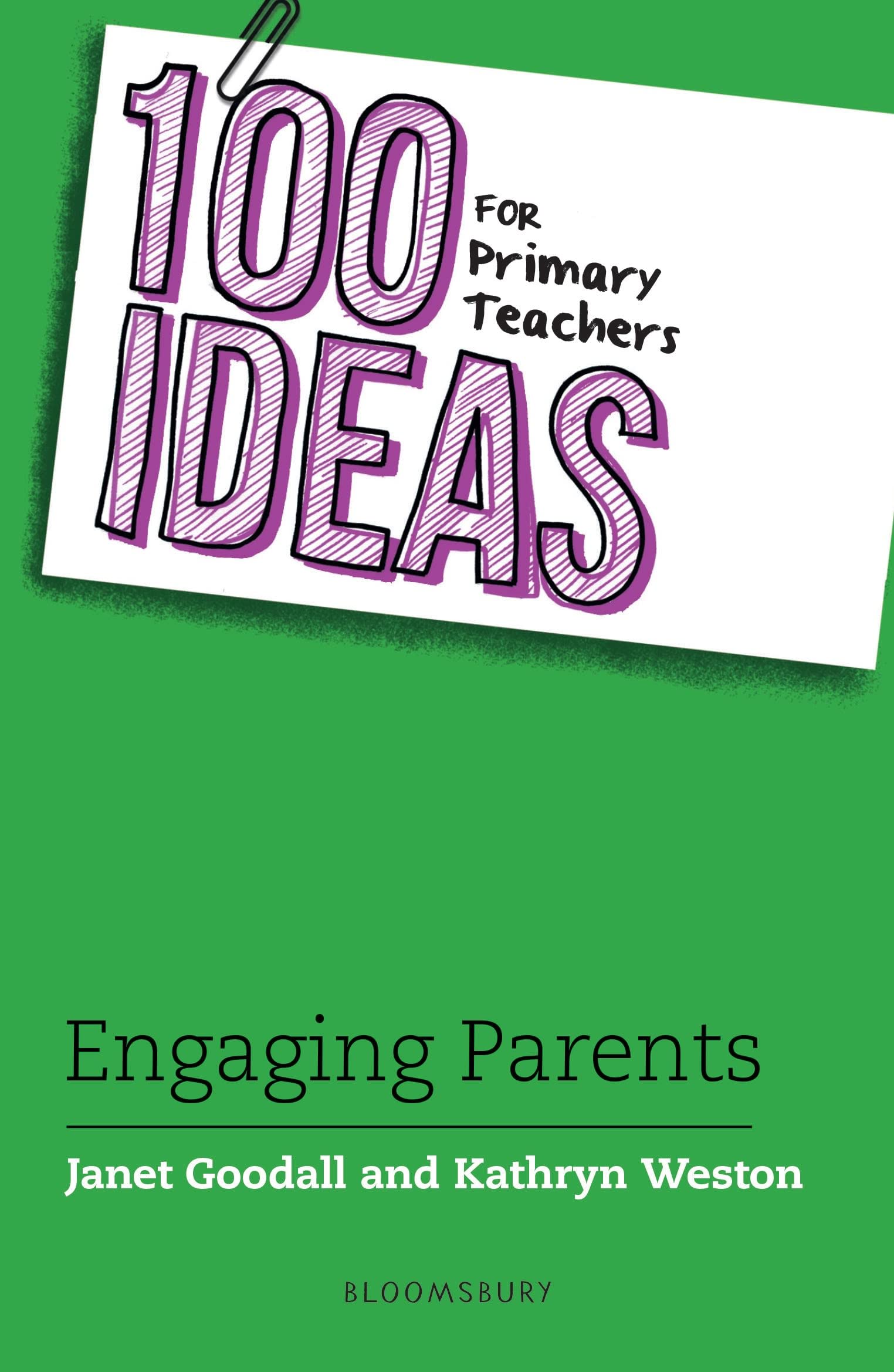 100 Ideas for Primary Teachers: Engaging Parents (100 Ideas for Teachers)