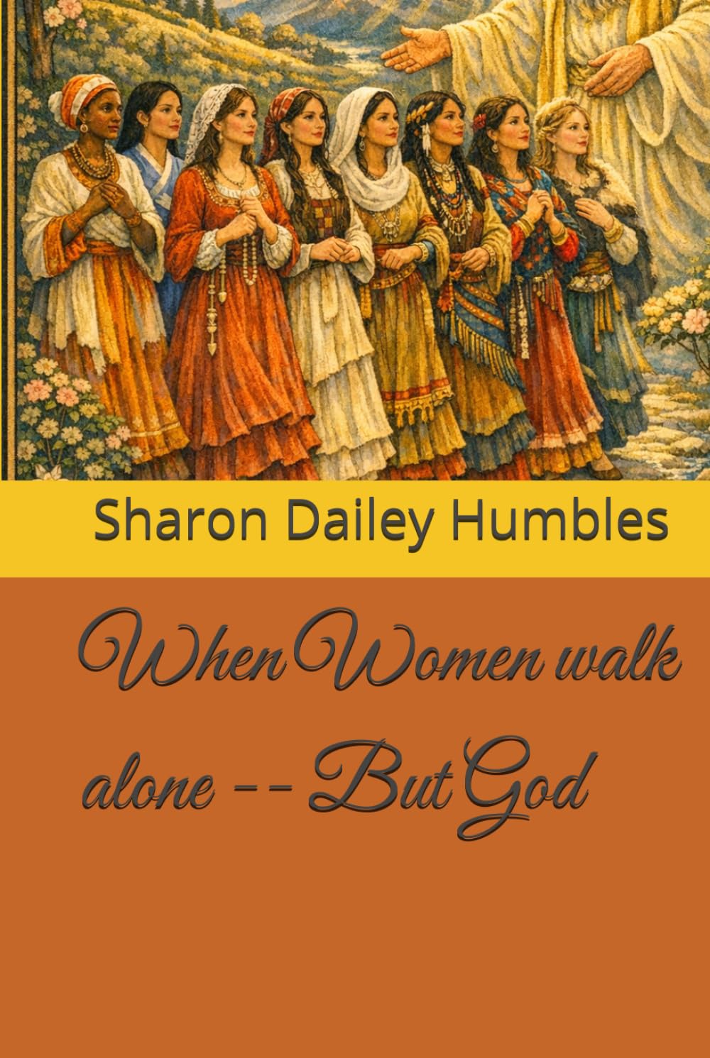 When Women walk alone -- But God