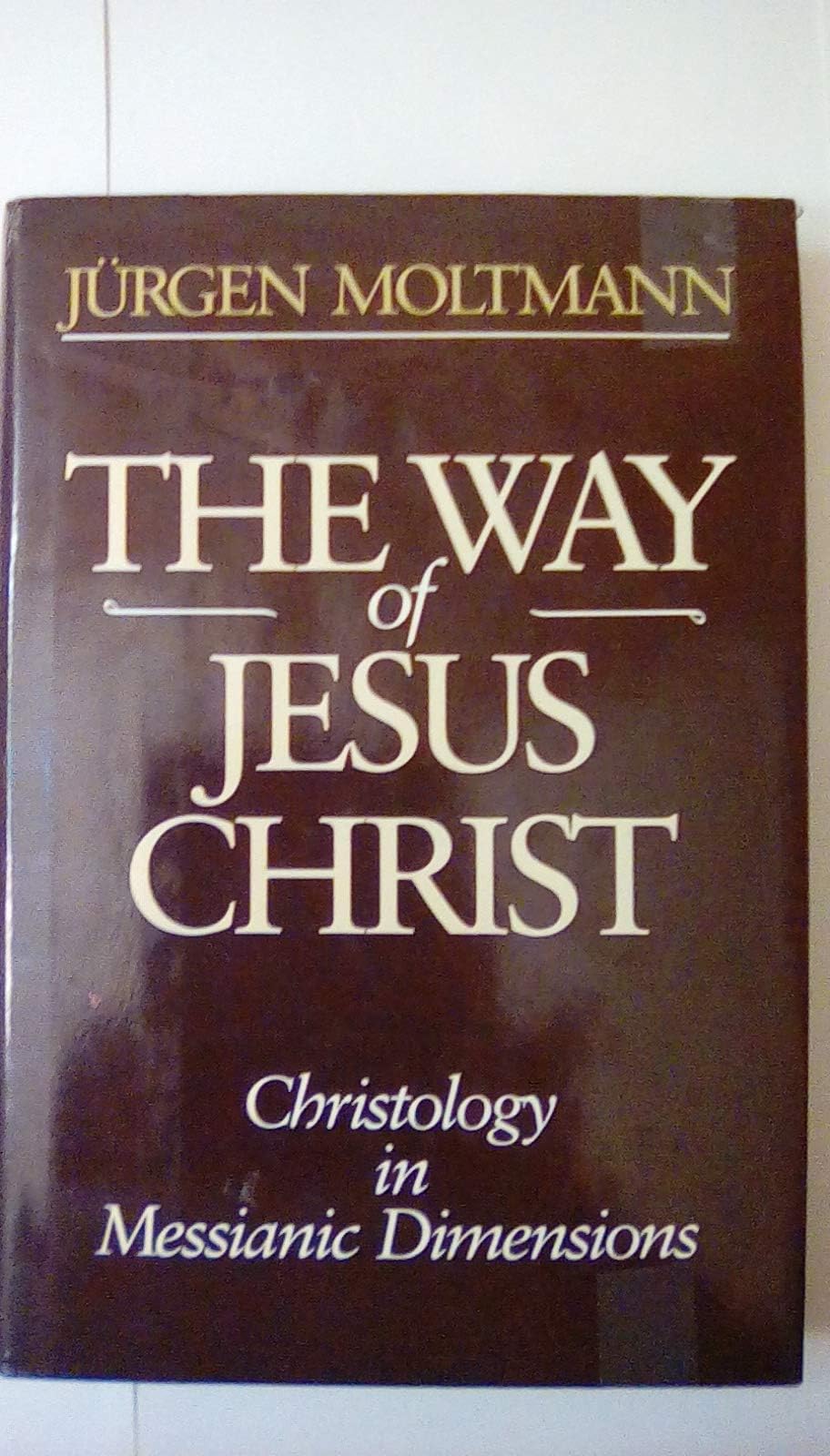 The Way of Jesus Christ: Christology in Messianic Dimensions