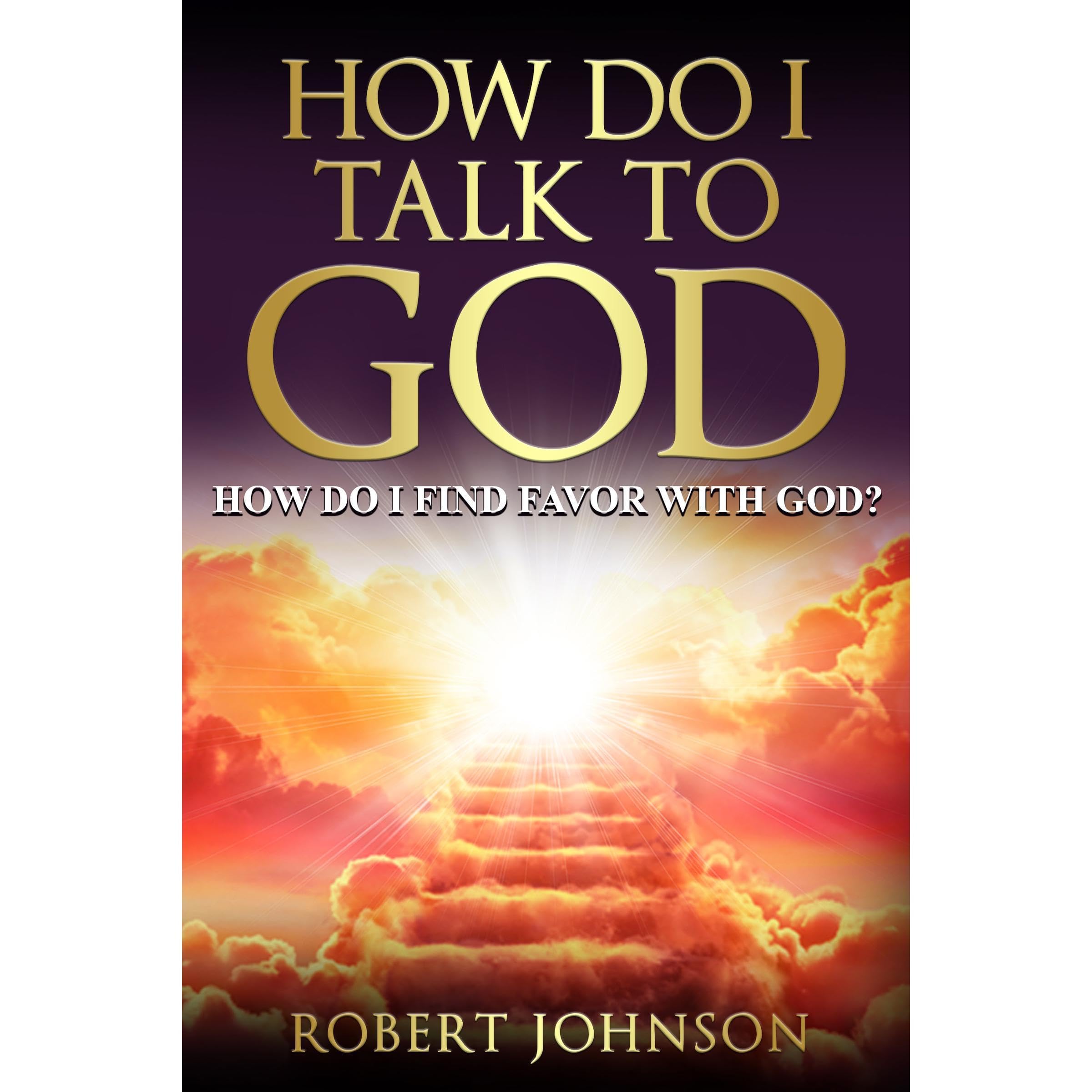 HOW DO I TALK TO GOD