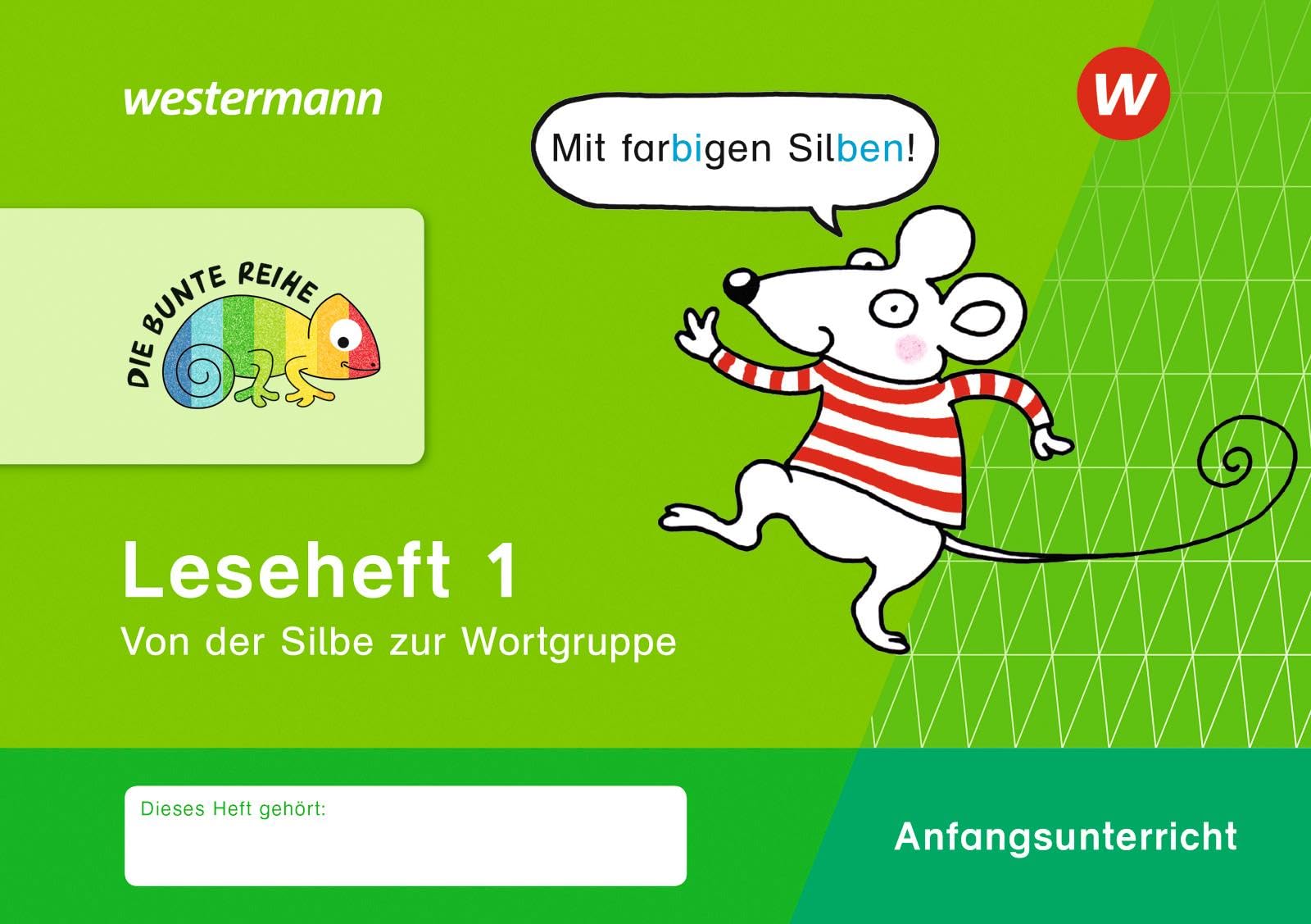 DIE BUNTE REIHE - Deutsch: Leseheft 1 (Silbenausgabe) Von der Silbe zur Wortgruppe