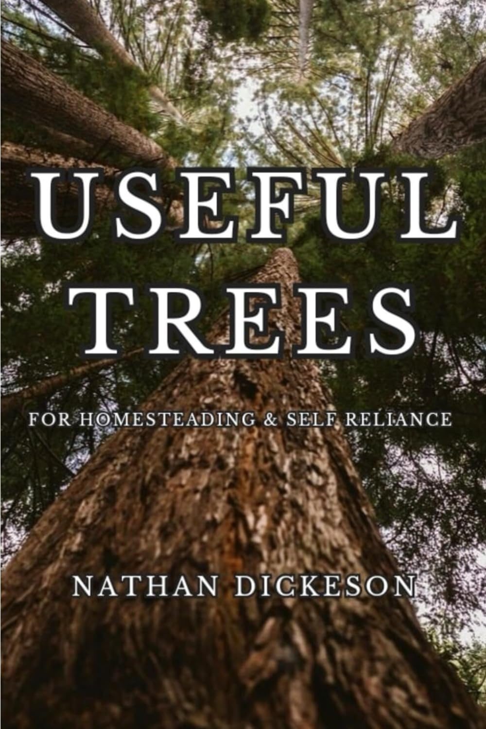 Useful Trees: For Homesteading & Self Reliance      Paperback – November 29, 2024