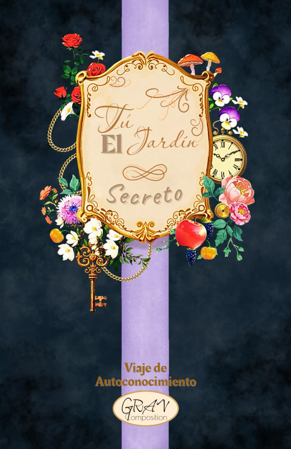 Tú, el jardín secreto.: Viaje de autoconocimiento.