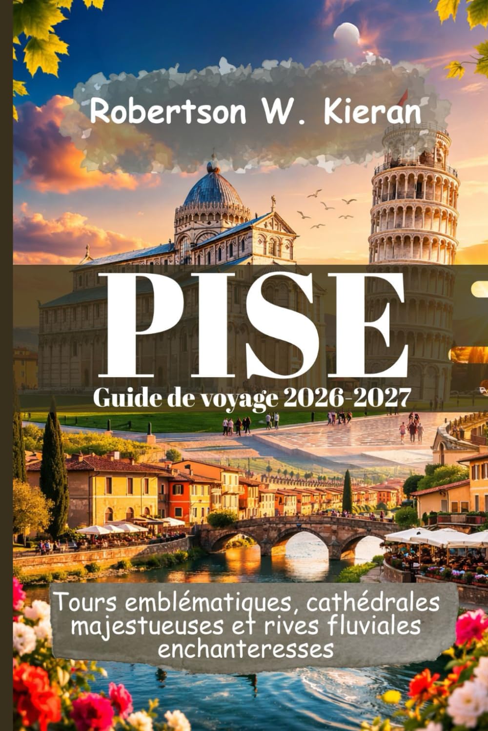 Pise Guide de voyage 2026-2027