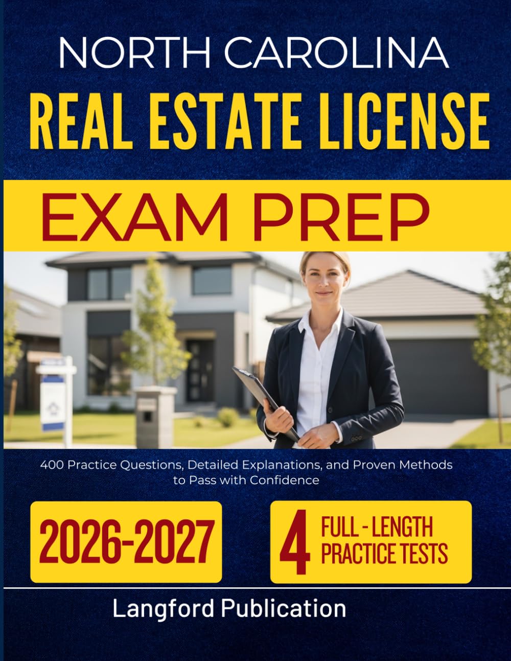 NORTH CAROLINA REAL ESTATE LICENSE EXAM PREP 2026-2027: 400 Practice Questions, Detailed Explanations, and Proven Methods to Pass with Confidence