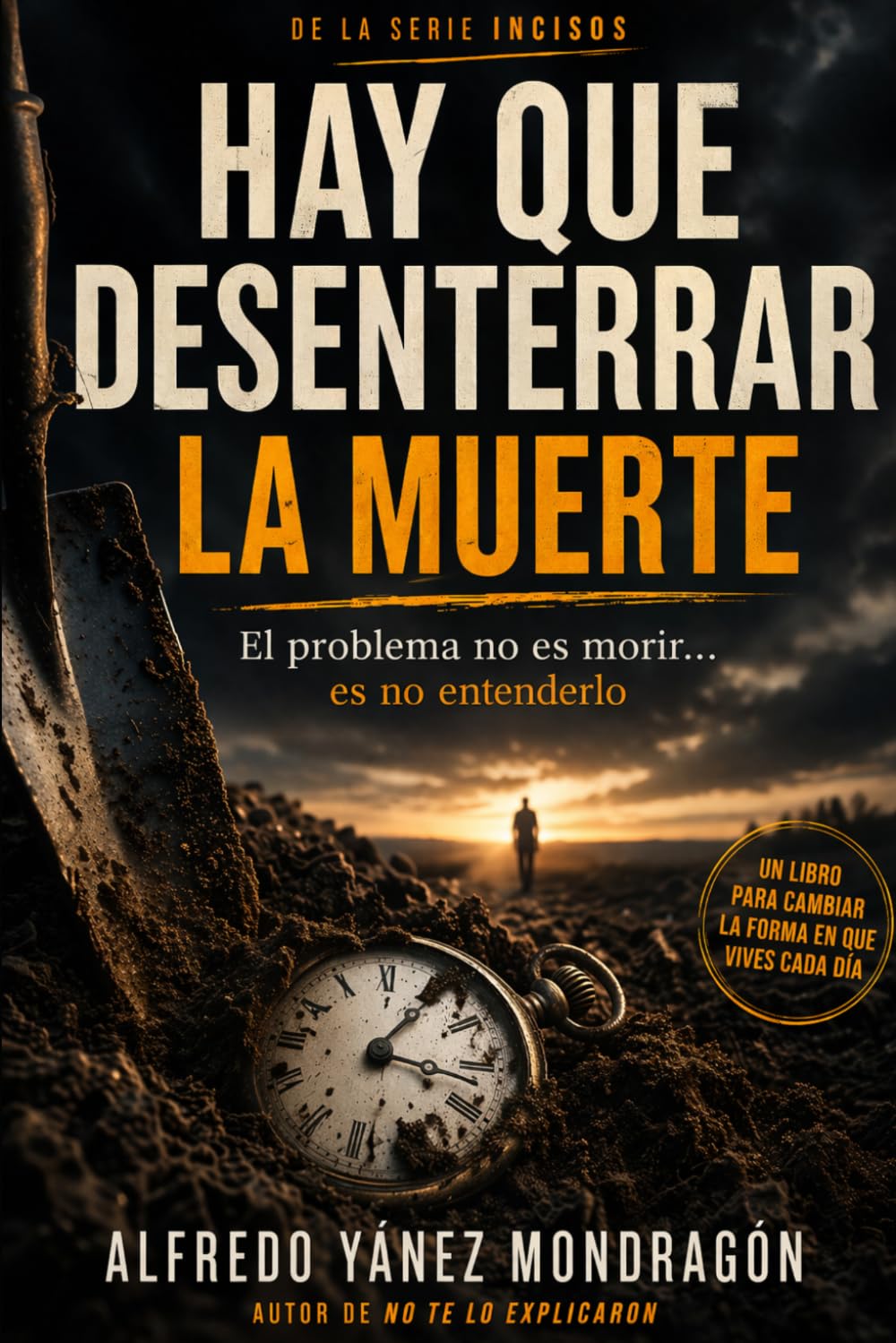 Hay que desenterrar la muerte: El problema no es morir... es no entenderlo
