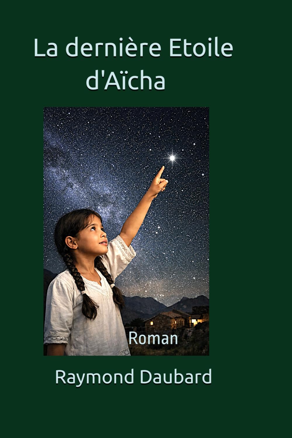 La dernière Etoile d'Aïcha: Roman