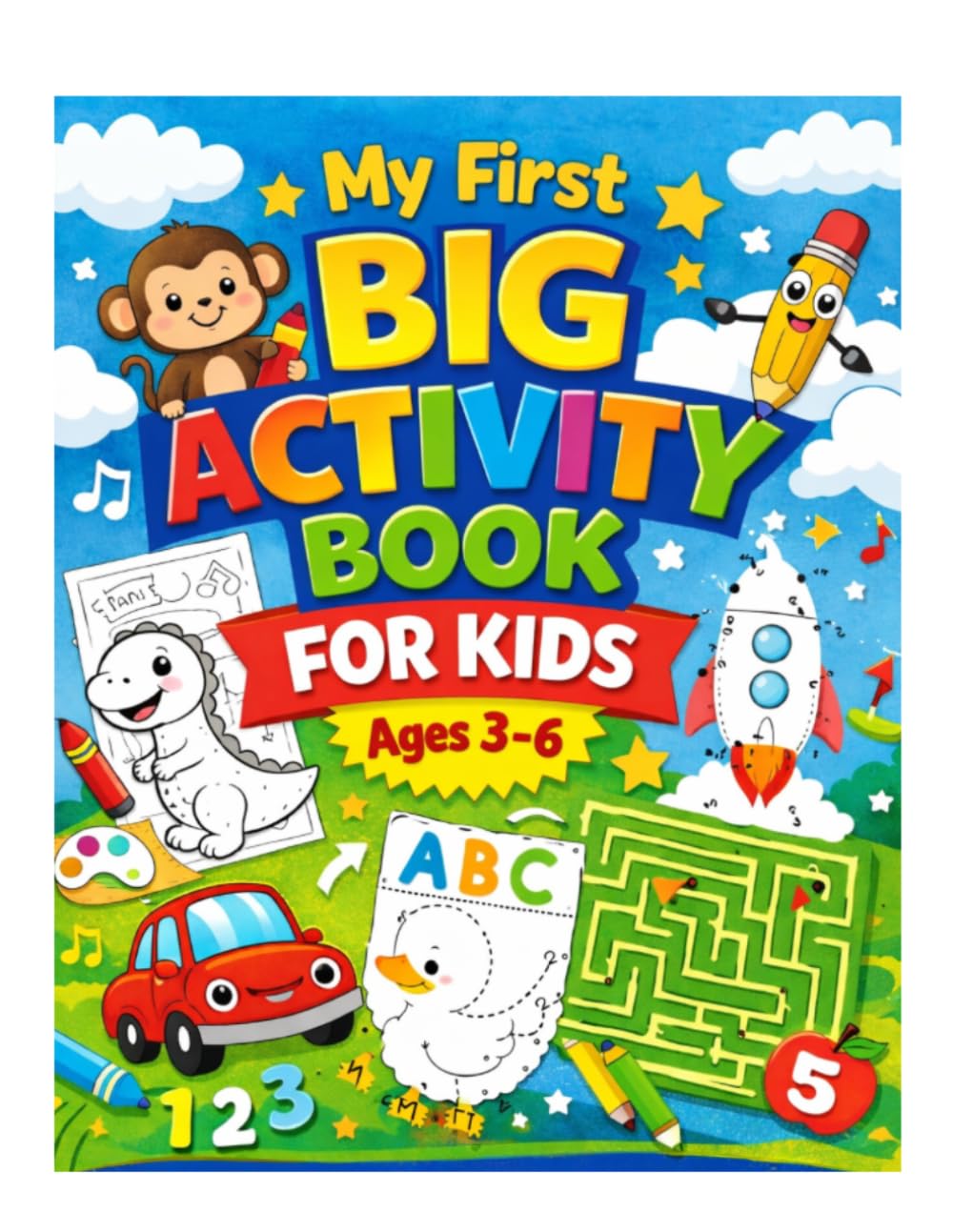 My First Big Activity Book for Kids Ages 3–6: 85 Fun Pages of Coloring, Tracing, ABC, 123, Mazes & Early Learning Activities
