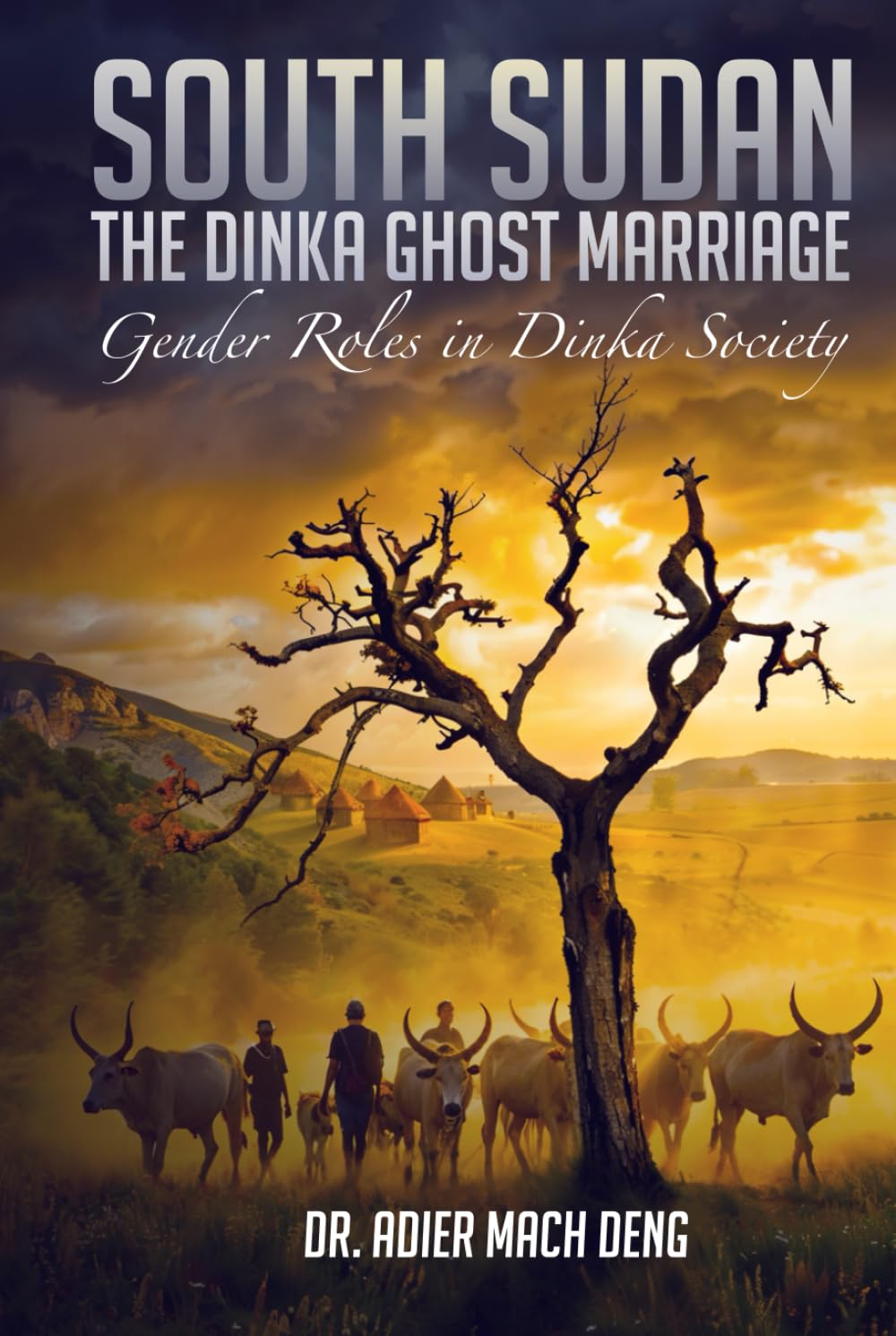 The Dinka Ghost Marriage: Gender Roles in Dinka Society